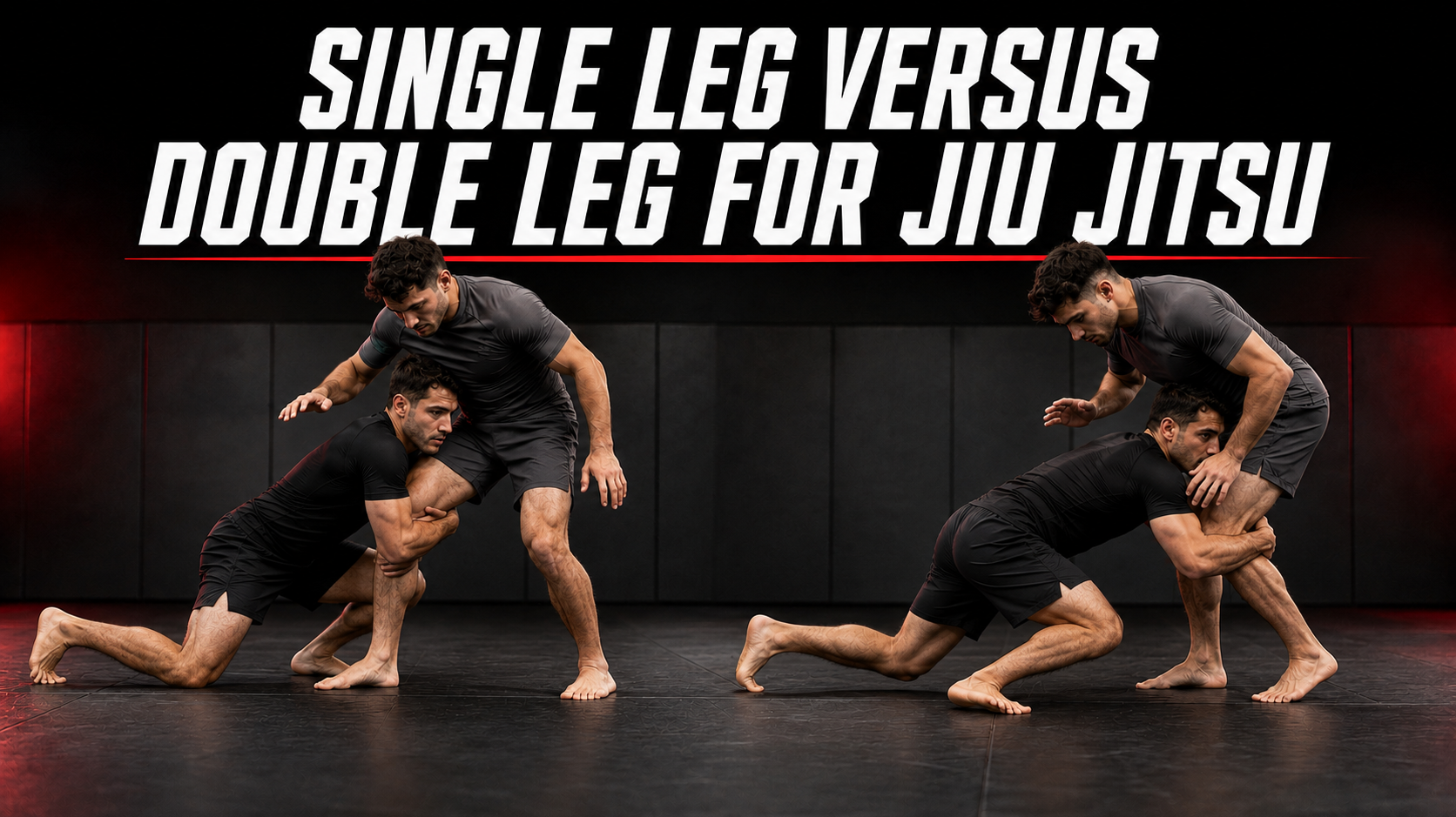 Single Leg Versus Double Leg for Jiu Jitsu