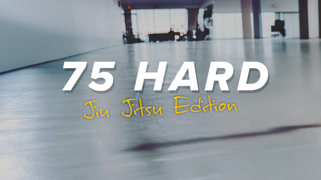75 Hard: Jiu Jitsu Edition