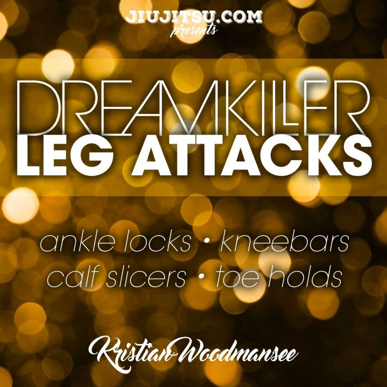 Dreamkiller Leg Attacks by Kristian Woodmansee