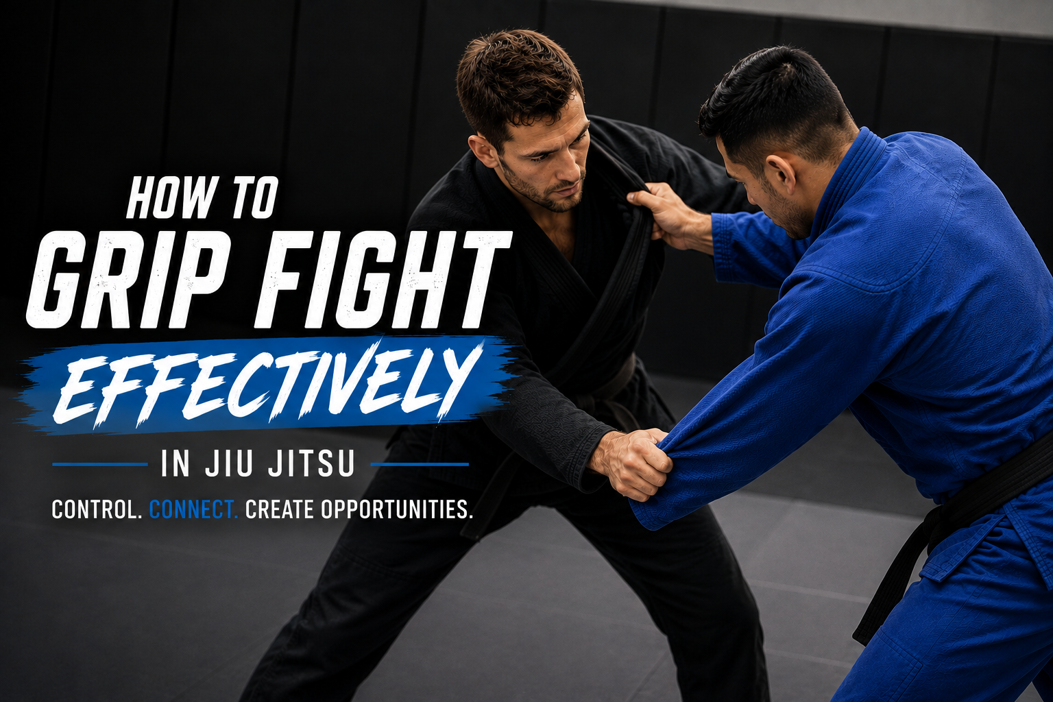 How to Grip Fight Effectively in Jiu Jitsu