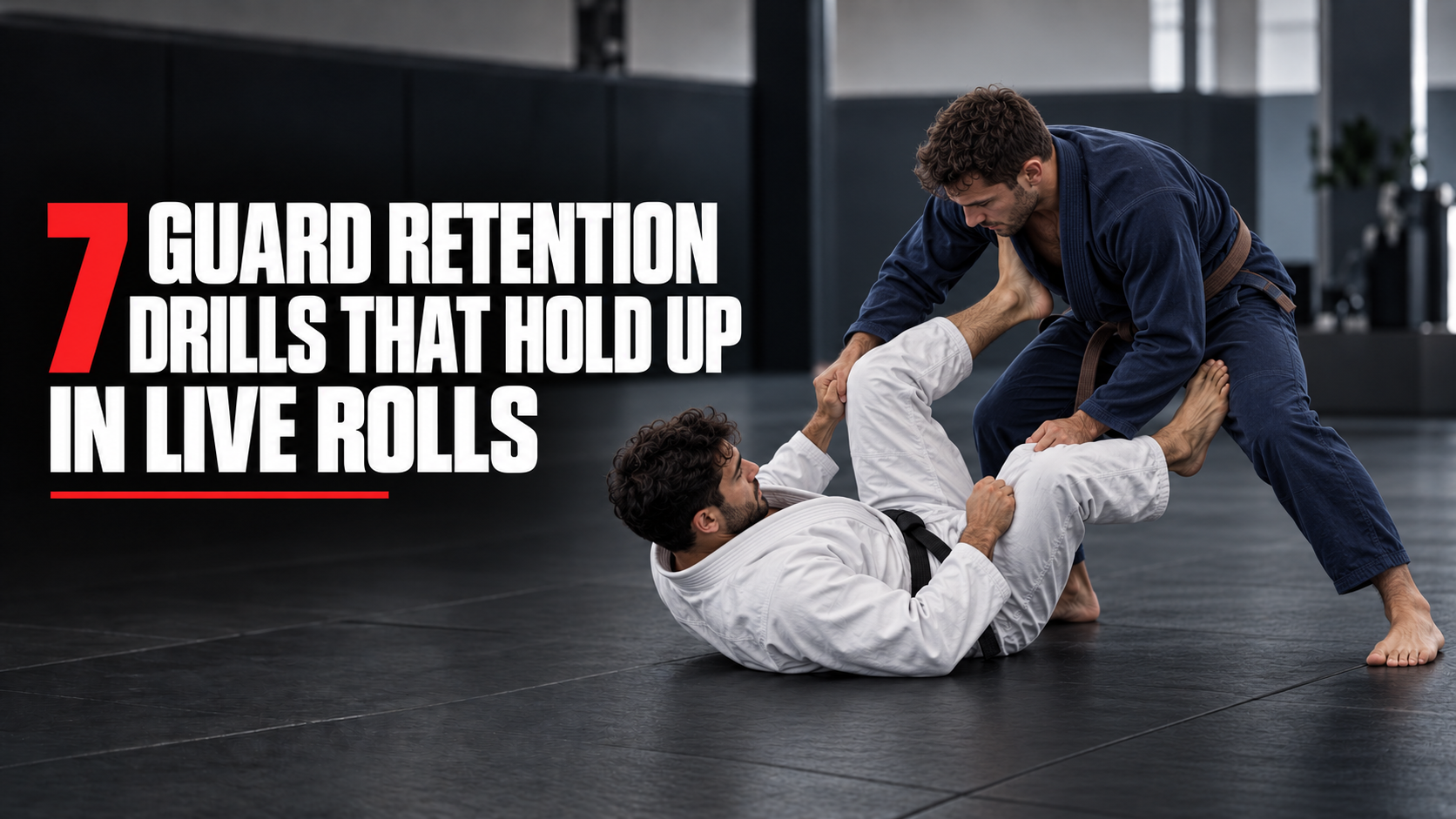 7 Guard Retention Drills That Hold Up in Live Rolls
