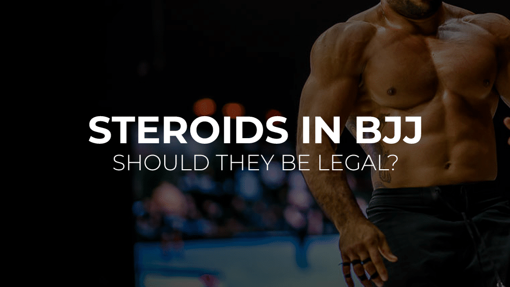 Should Steroids Be Legal in BJJ?