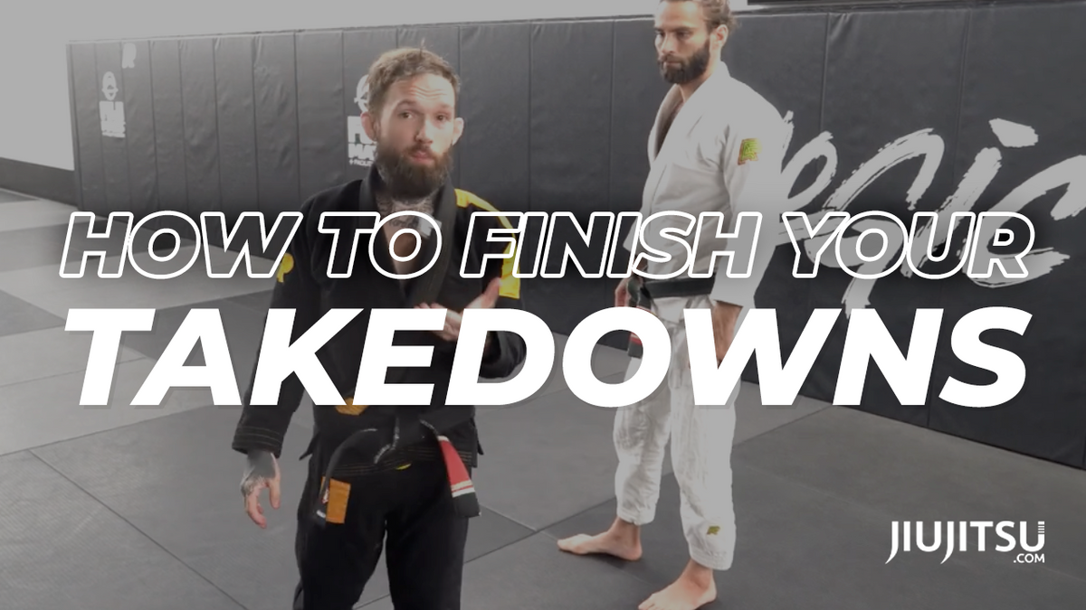 How To Finish A Takedown In BJJ – JiuJitsu.com