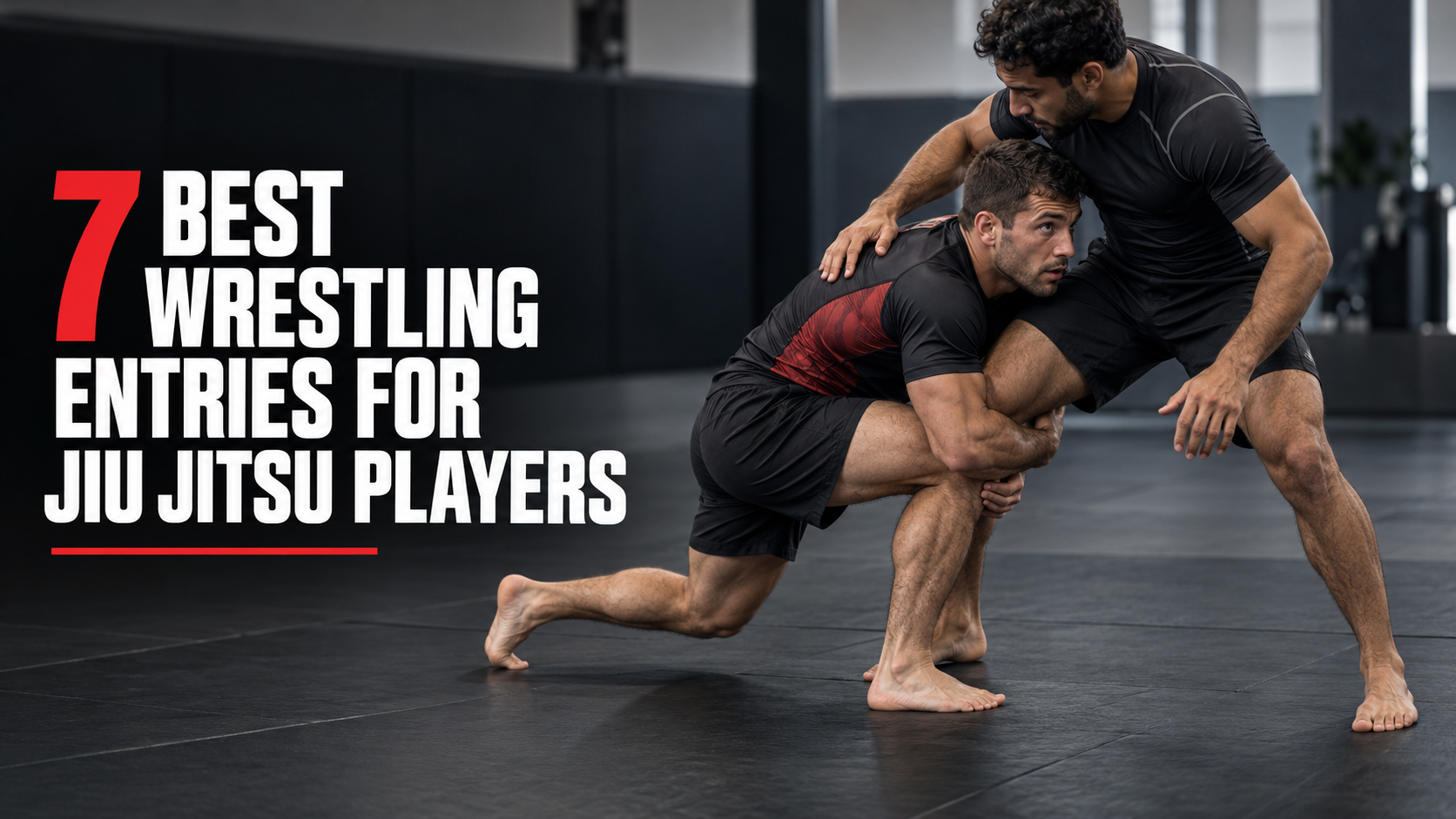 7 Best Wrestling Entries for Jiu Jitsu Players