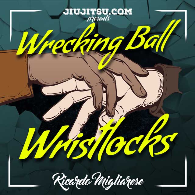 Jiu Jitsu Instructional Course RICARDO MIGLIARESE WRIST LOCK SERIES  